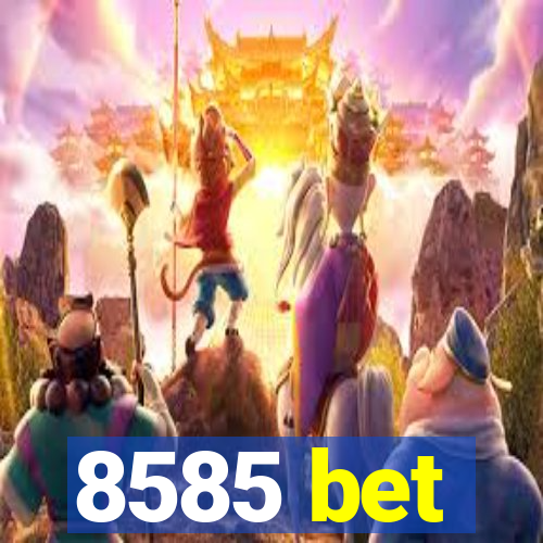 8585 bet